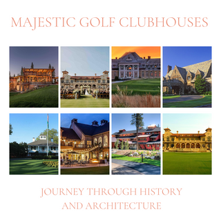 Majestic Golf Clubhouses: A Journey Through History and Architecture