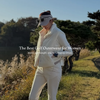 The Best Golf Outerwear for Women: Warm, Lightweight, and Performance-Driven