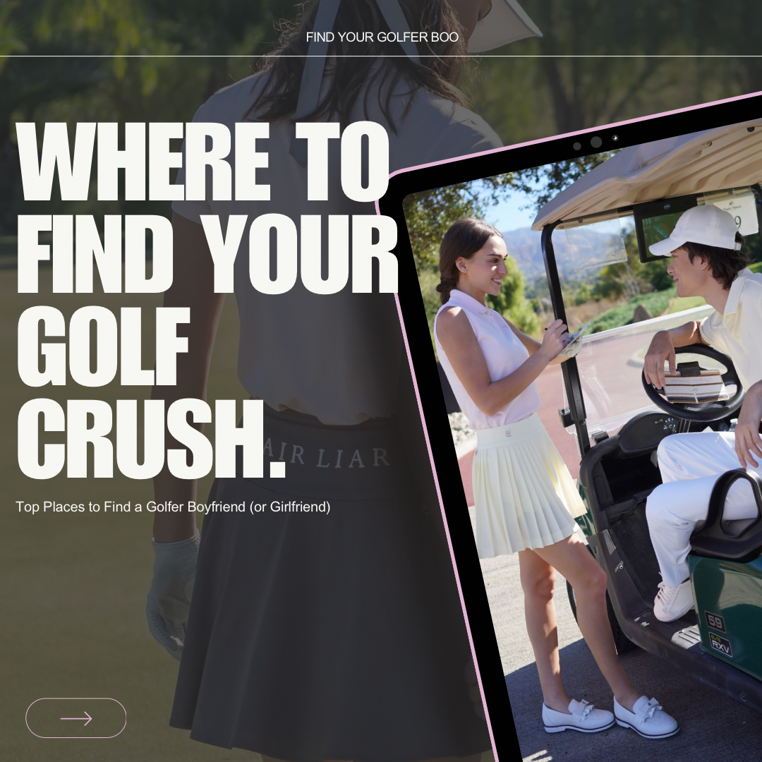 Top Places to Find a Golfer Boyfriend (or Girlfriend)
