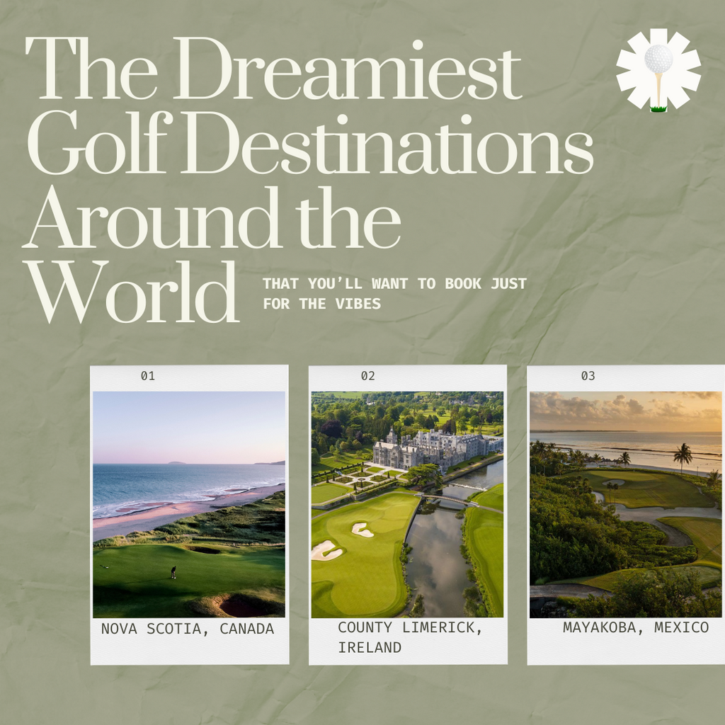 The Dreamiest Golf Destinations Around the World (That You’ll Want to Book Just for the Vibes)