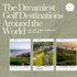 The Dreamiest Golf Destinations Around the World (That You’ll Want to Book Just for the Vibes)