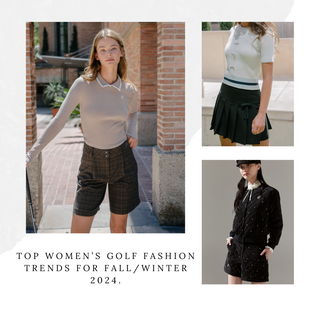 Top Women’s Golf Fashion Trends for Fall/Winter 2024.