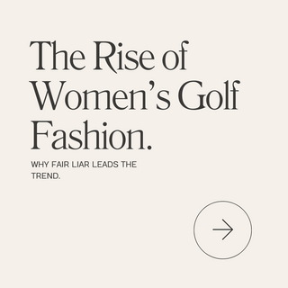 Fair Liar: The Top Choice for Trendsetting Golf Attire