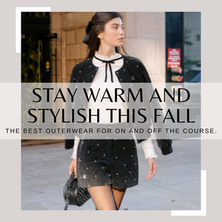 Stay Warm and Stylish This Fall: The Best Outerwear for On and Off the Course.