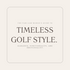 The Fair Liar Woman’s Guide to Timeless Golf Style.