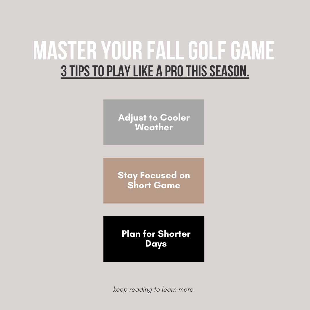 Master Your Fall Golf Game: 3 Tips to Play Like a Pro This Season.