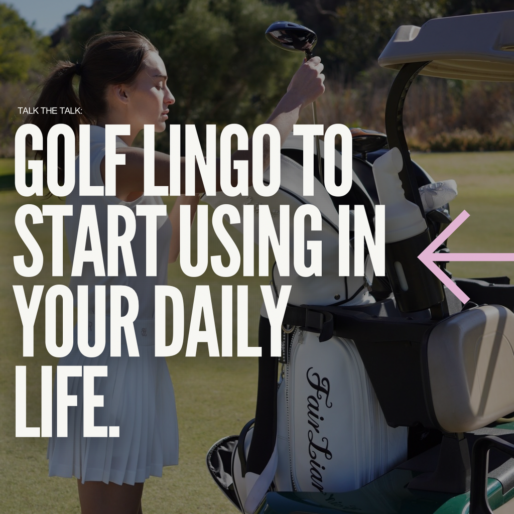 Talk the Talk: Golf Lingo to Start Using in Your Daily Life
